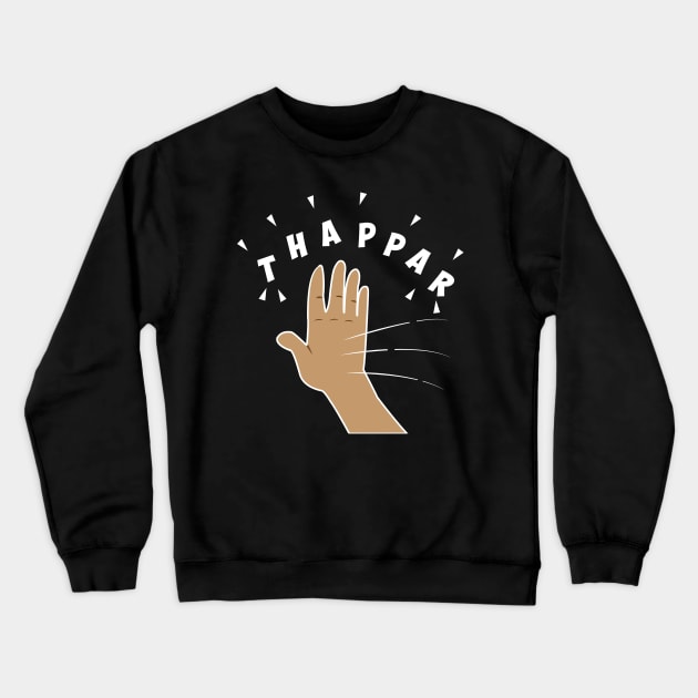 Thappar Marna the Hindi Slap Crewneck Sweatshirt by alltheprints